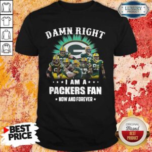 Sprint Football Damn Right I Am A Packers Fan Now And Forever Shirt