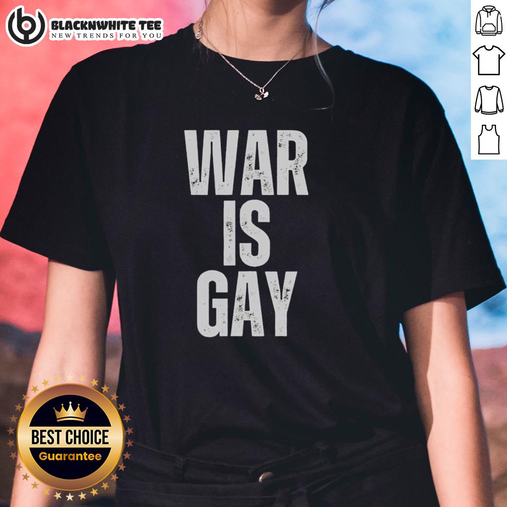 Top War Is Gay T-Shirt - Image 3