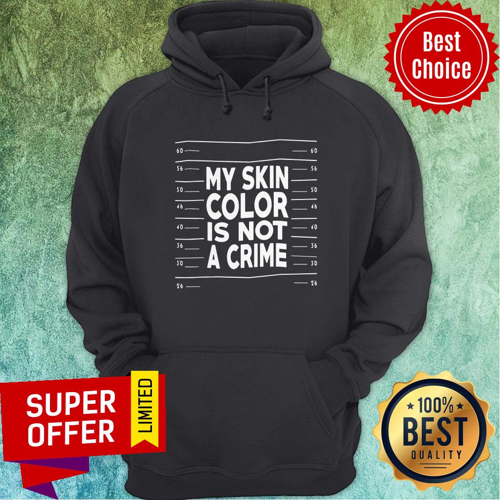 Funny My Skin Color Is Not A Crime Shirt - Image 3