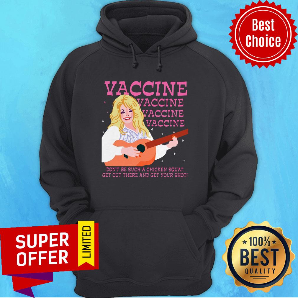 Vaccine Vaccine Vaccine Don't Be Such A Chicken Squat Get Out There And Get Your Shot Shirt - Image 5