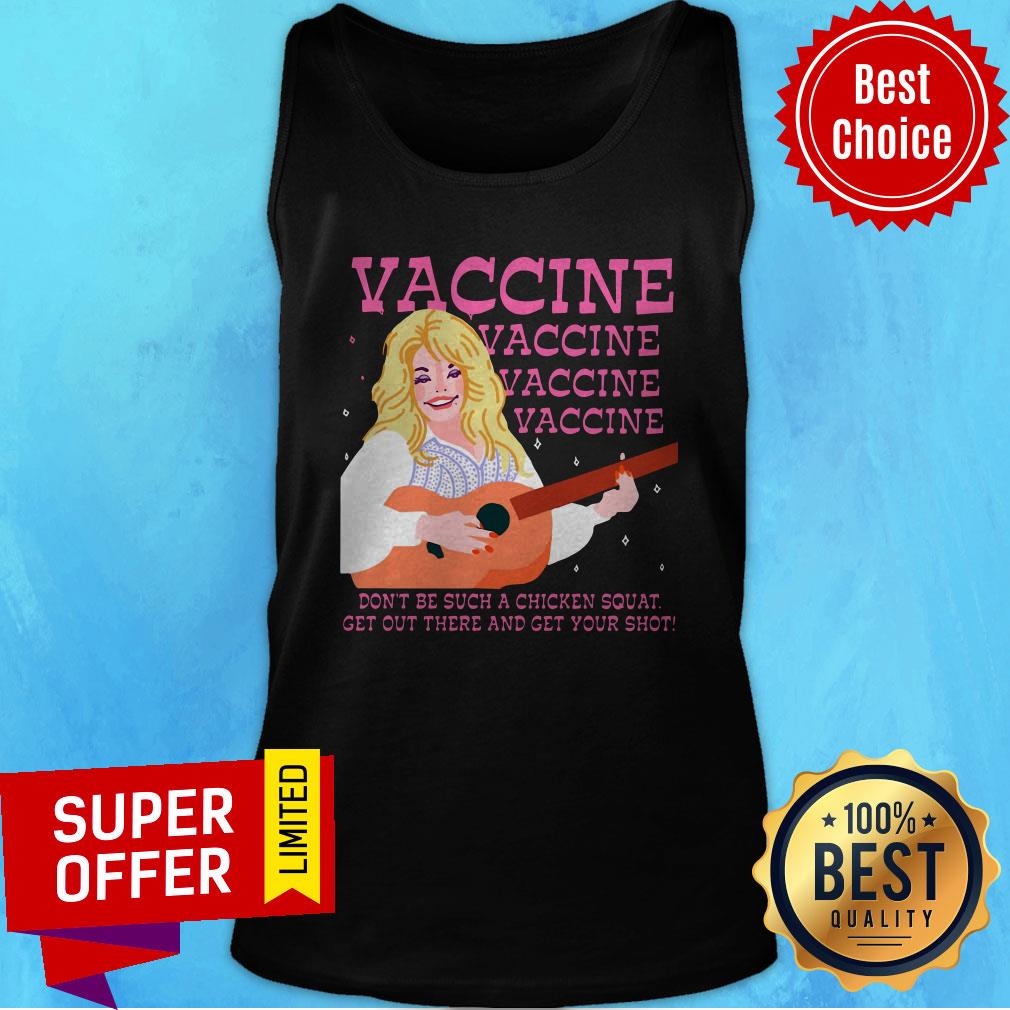 Vaccine Vaccine Vaccine Don't Be Such A Chicken Squat Get Out There And Get Your Shot Shirt - Image 3