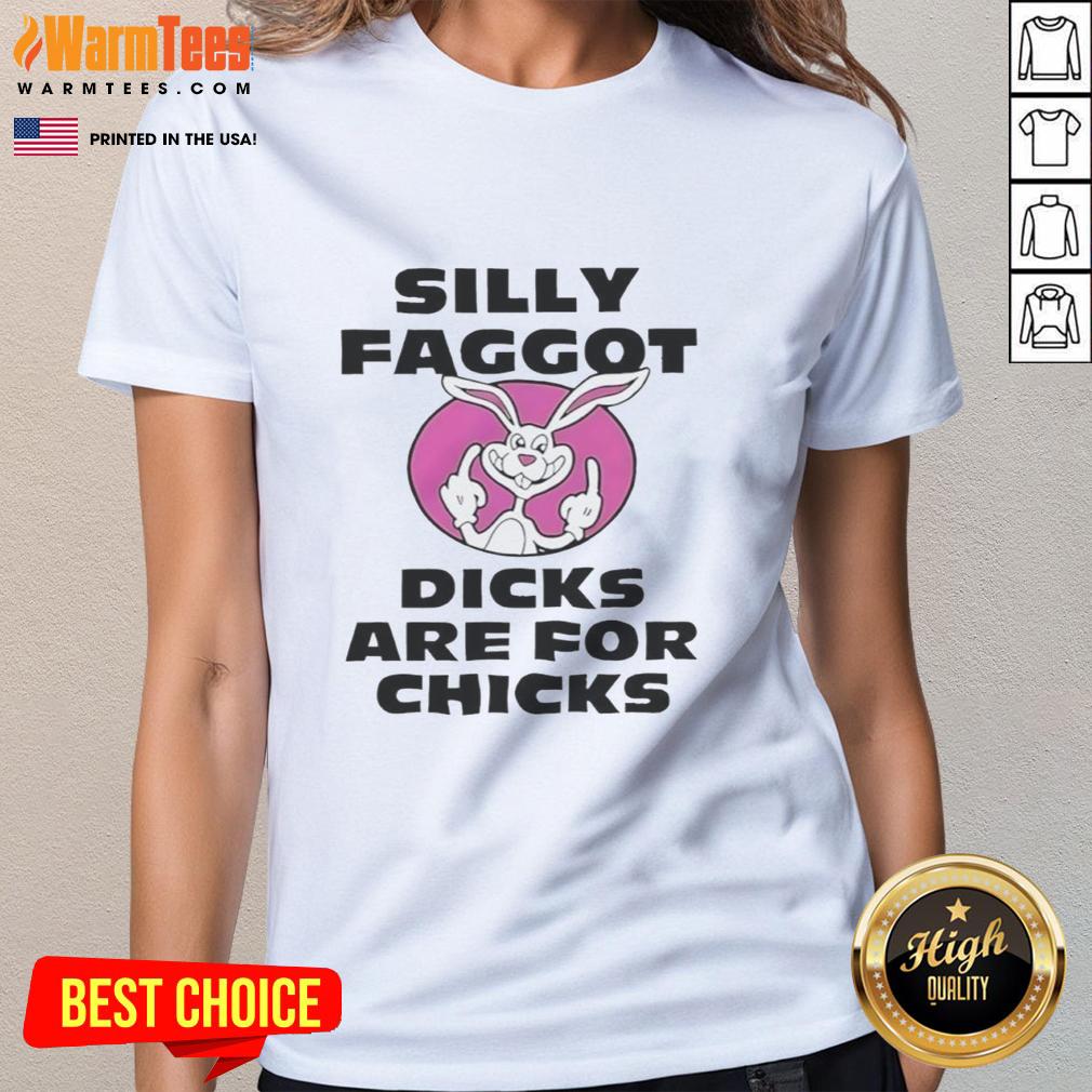 Pretty Silly Faggot Dicks Are For Chicks T-Shirt - Image 3