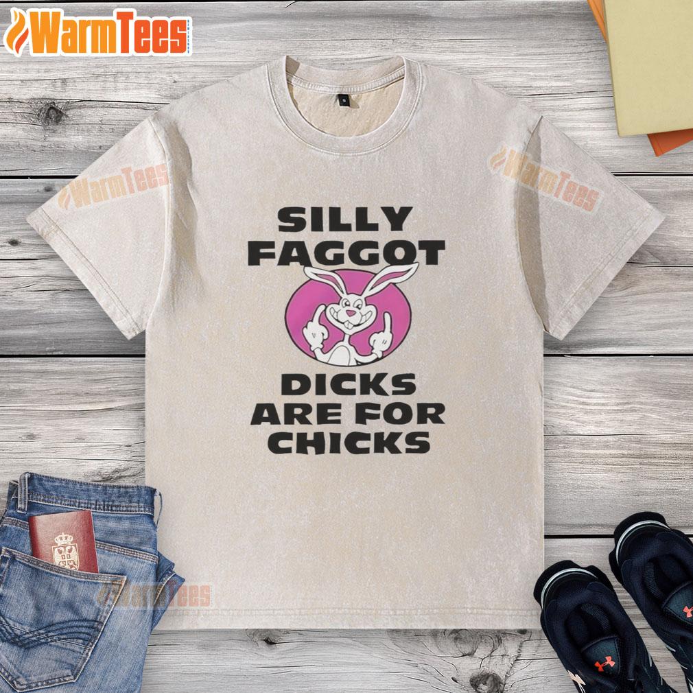 Pretty Silly Faggot Dicks Are For Chicks T-Shirt - Image 6