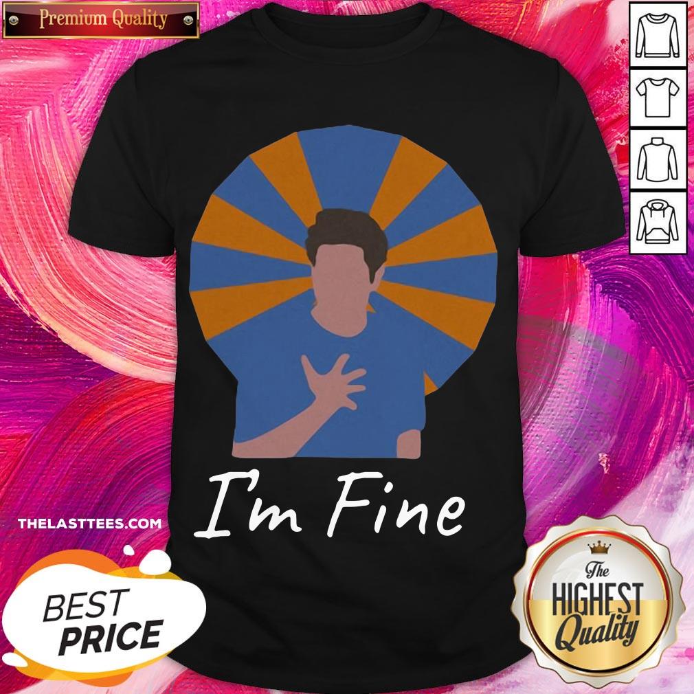 Fantastic Ross Geller I’m Fine Shirt