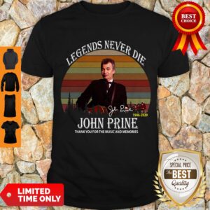 Legends Never Die John Prine 1946-2020 Signature Vintage Shirt