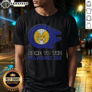 Good Star Wars Come To The Michigan Wolverines Side T-Shirt