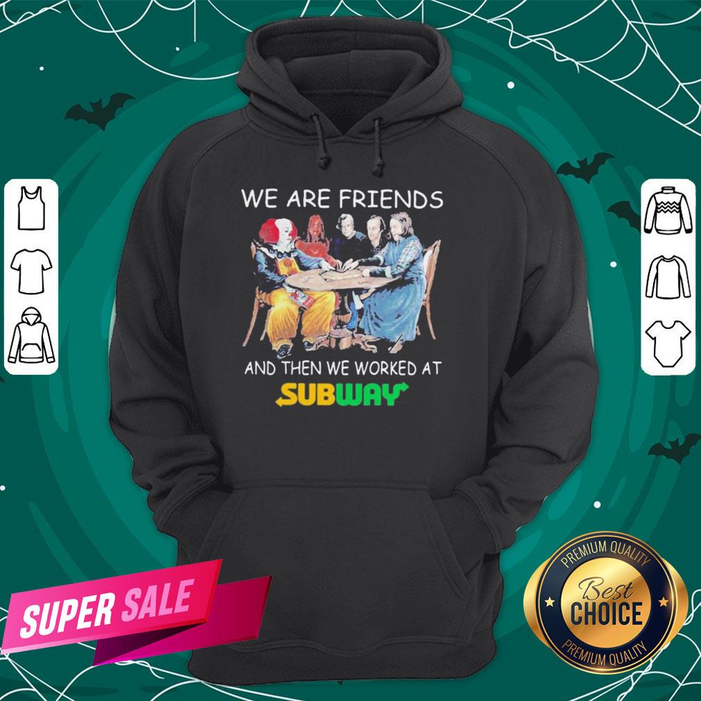 Halloween Horror Characters We Are Friends And Then We Worked At Subway Shirt - Image 5