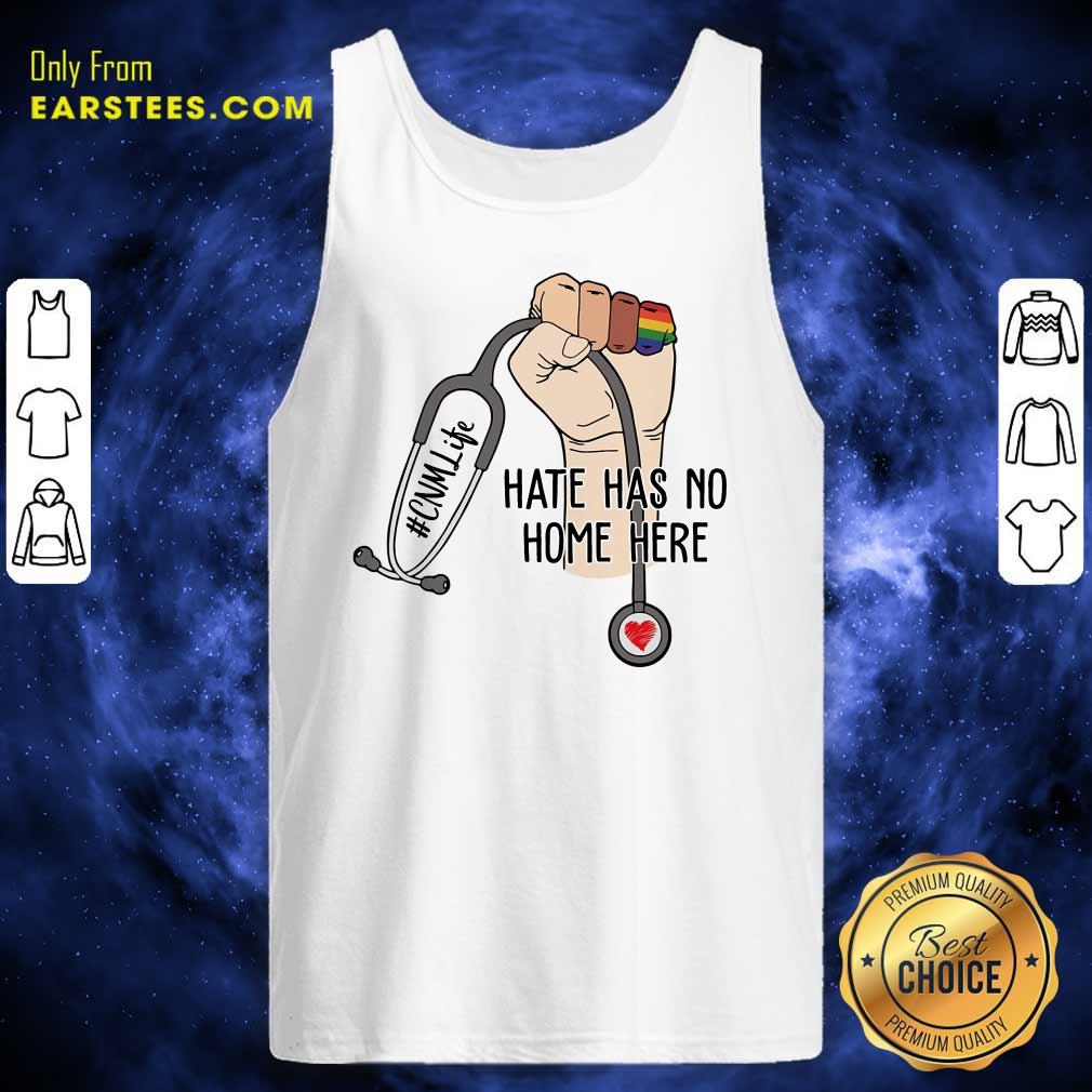 Original CNM Life Hate Has No Home Here Shirt - Image 2