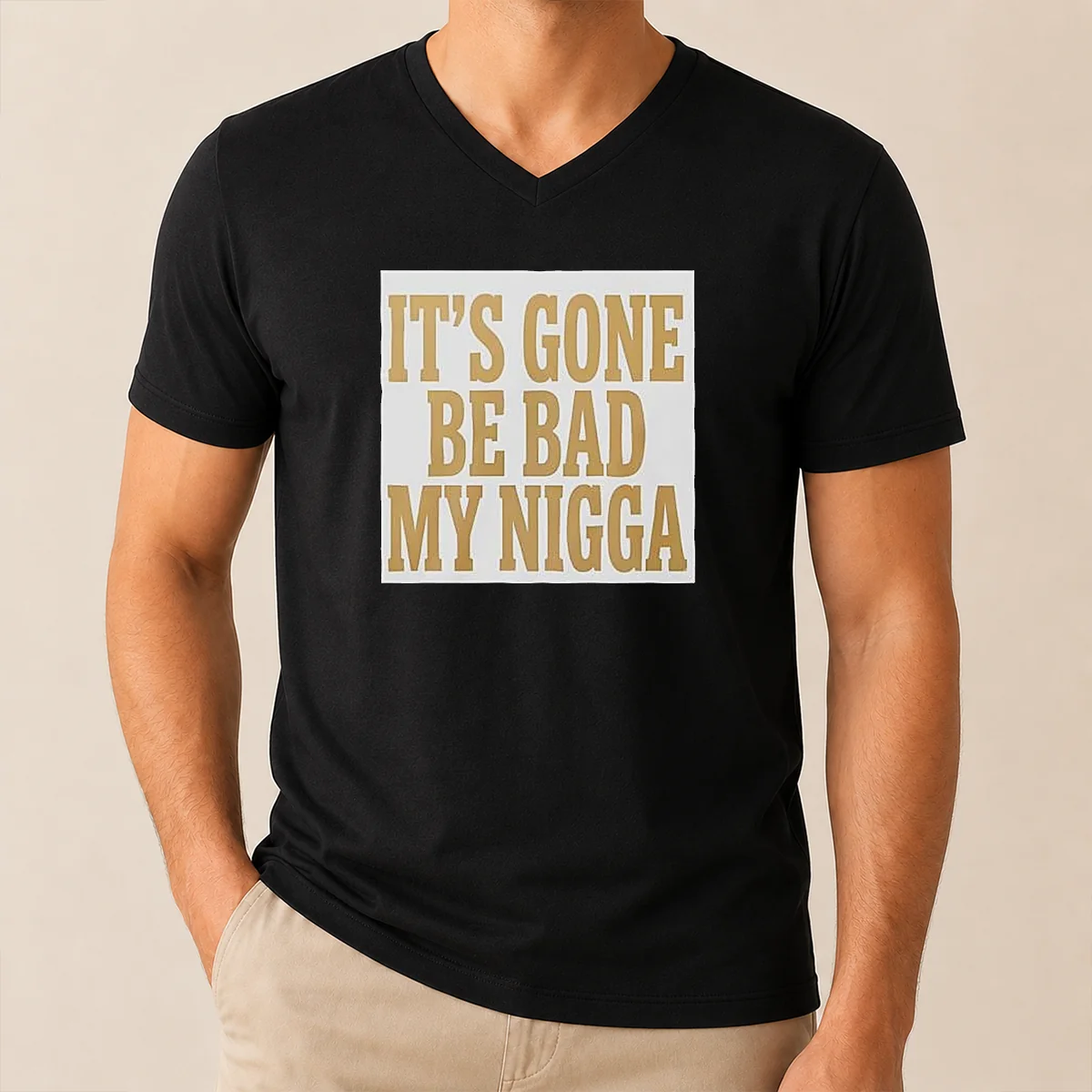 Hot Its Gone Be Bad My Nigga Shirt - Image 2