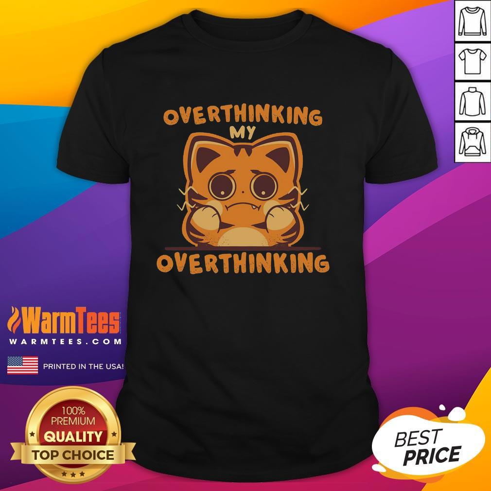 Official Overthinking My Overthinking Cat T-Shirt