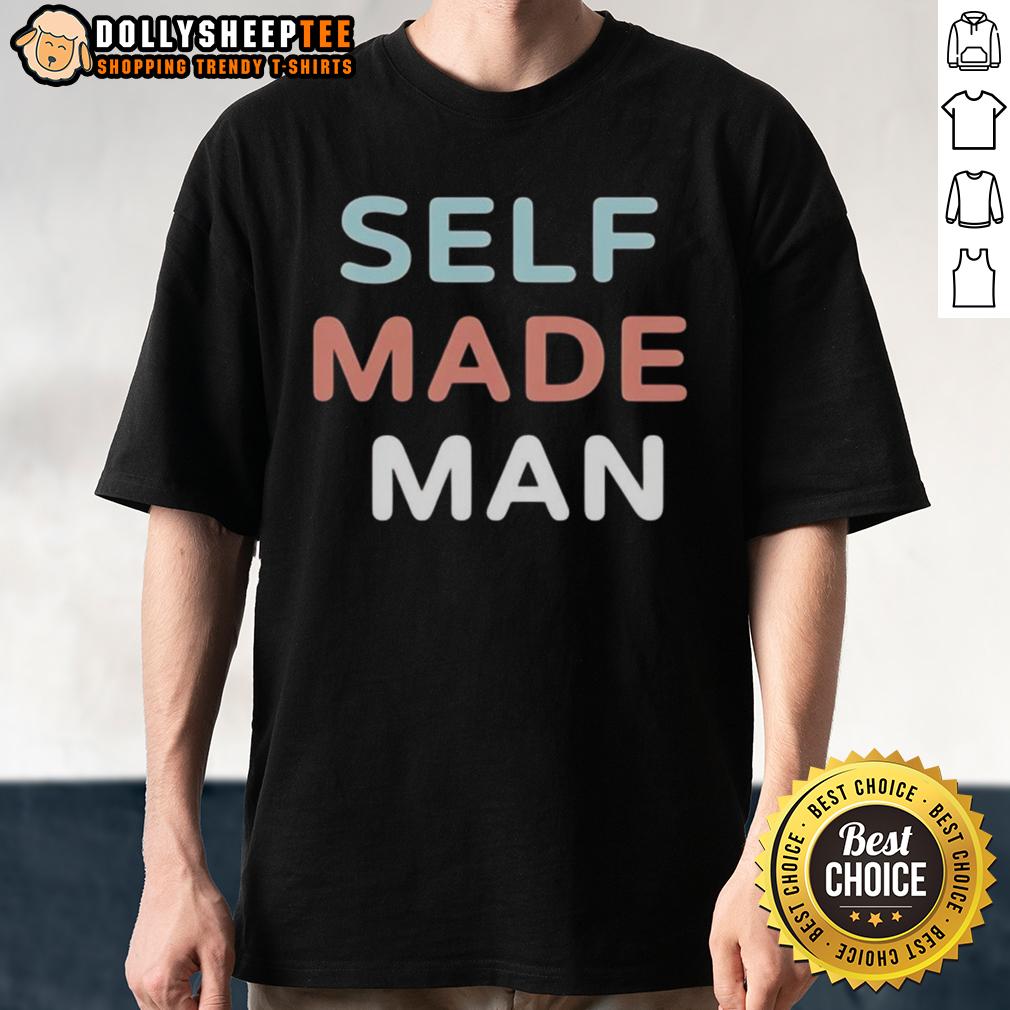 Top Self Made Man T-Shirt
