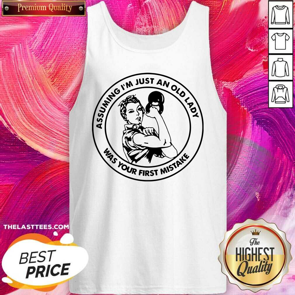 Hot Assuming I Am Just An Old Lady Was Your First Mistake Fitness Shirt - Image 3