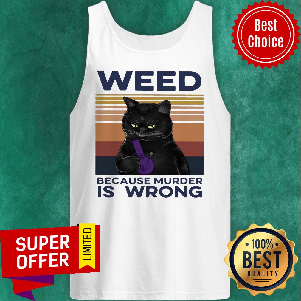 Awesome Black Cat Weed Because Murder Is Wrong Vintage Retro Shirt - Image 5