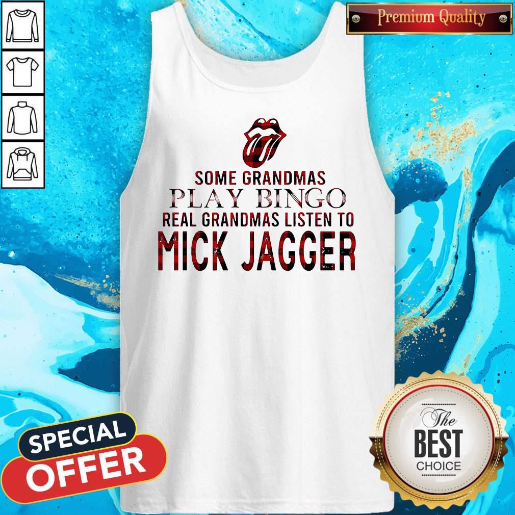 Some Grandmas Play Bingo Real Grandmas Listen To Mick Jagger Shirt - Image 3