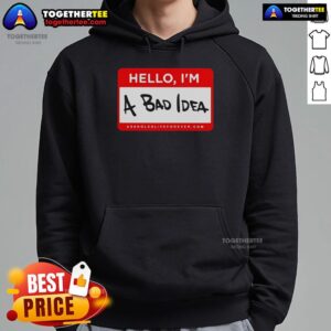 Alternative view of Top Assholes Live Forever Hello Im A Bad Idea T-Shirt