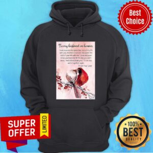 Alternative view of Top To My Husband In Heaven I Was Supposed To Spend The Rest Shirt