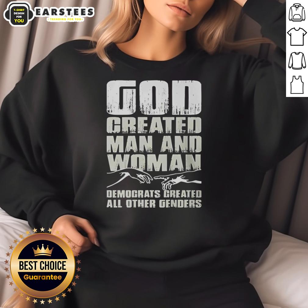 Nice God Created Man And Woman Democrats Created All Other Genders T-Shirt - Image 5