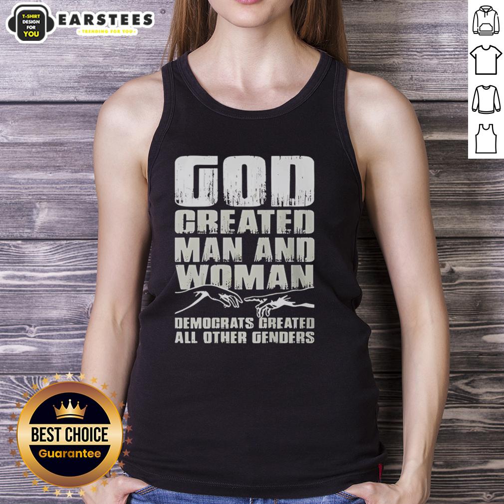 Nice God Created Man And Woman Democrats Created All Other Genders T-Shirt - Image 4