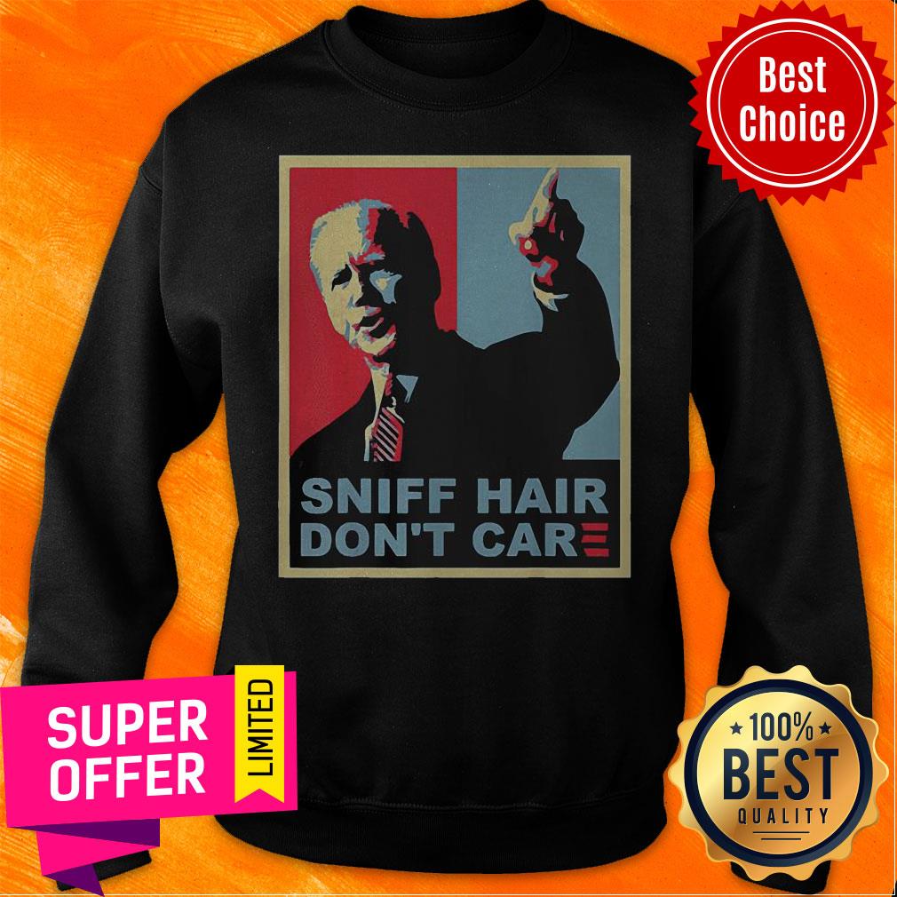 Official Sniff Hair Don’t Care Anti Joe Biden Shirt - Image 2