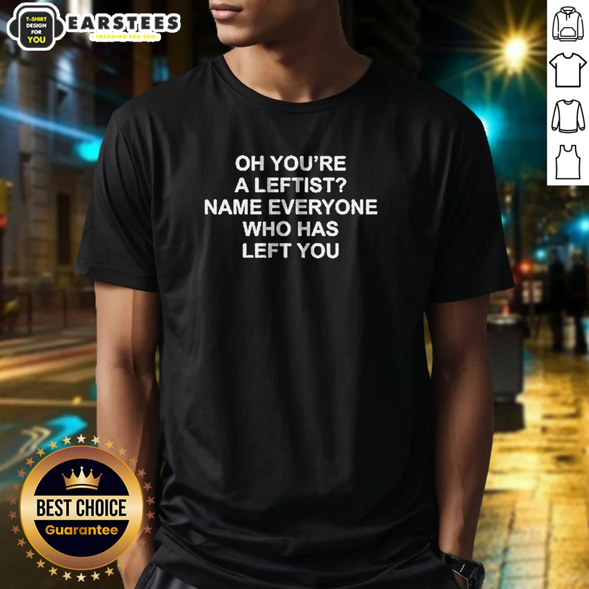 Premium Oh You'Re A Leftist Name Everyone WHO Has Left You Shirt