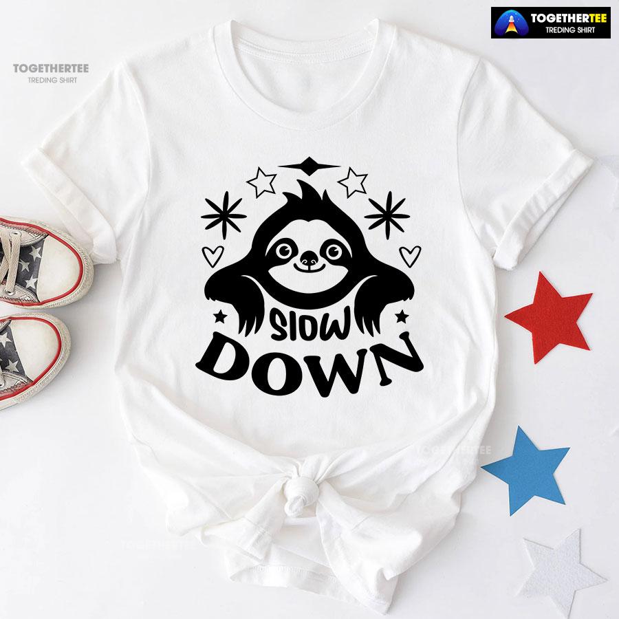 Slow Down Sloth T-Shirt