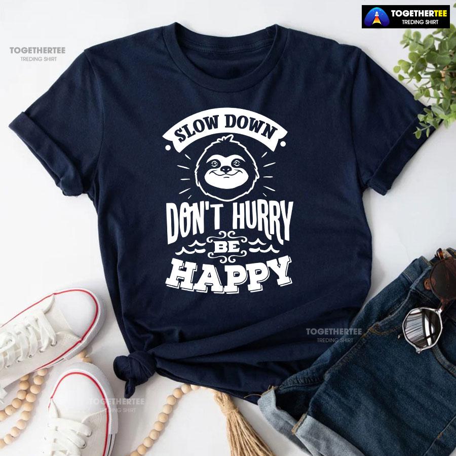 Slow Down Don’t Hurry Be Happy Sloth T-Shirt - Image 4