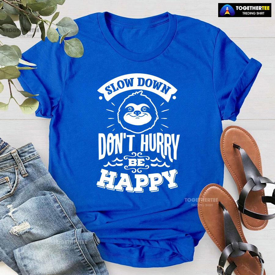 Slow Down Don’t Hurry Be Happy Sloth T-Shirt - Image 5
