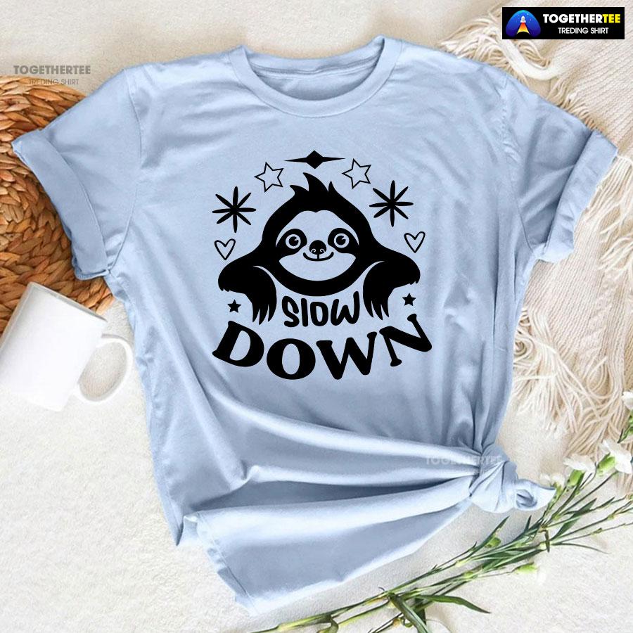 Slow Down Sloth T-Shirt - Image 6