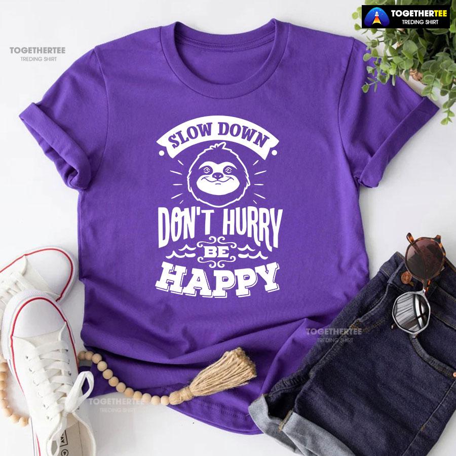 Slow Down Don’t Hurry Be Happy Sloth T-Shirt - Image 6