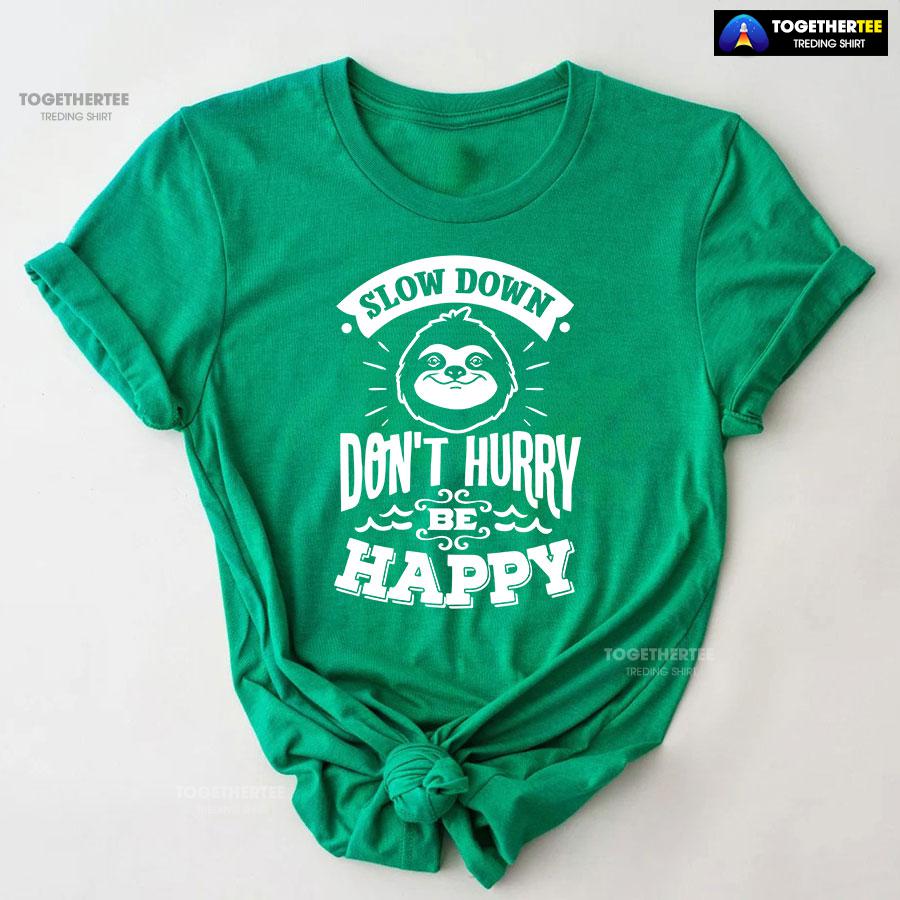Slow Down Don’t Hurry Be Happy Sloth T-Shirt - Image 7
