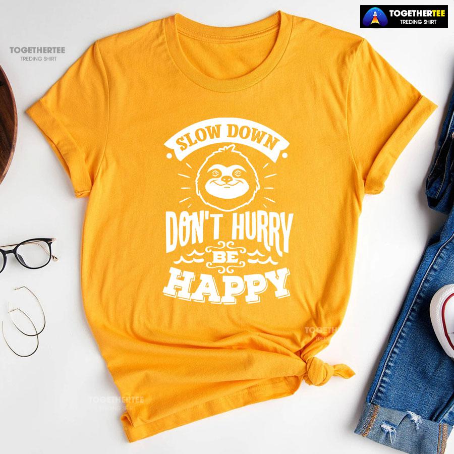 Slow Down Don’t Hurry Be Happy Sloth T-Shirt - Image 10