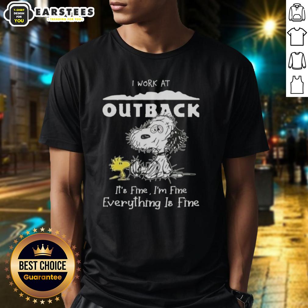 Funny Tired Snoopy And Woodstock I Work At Outback Steakhouse It's Fine I'm Fine Everything Is Fine T-Shirt