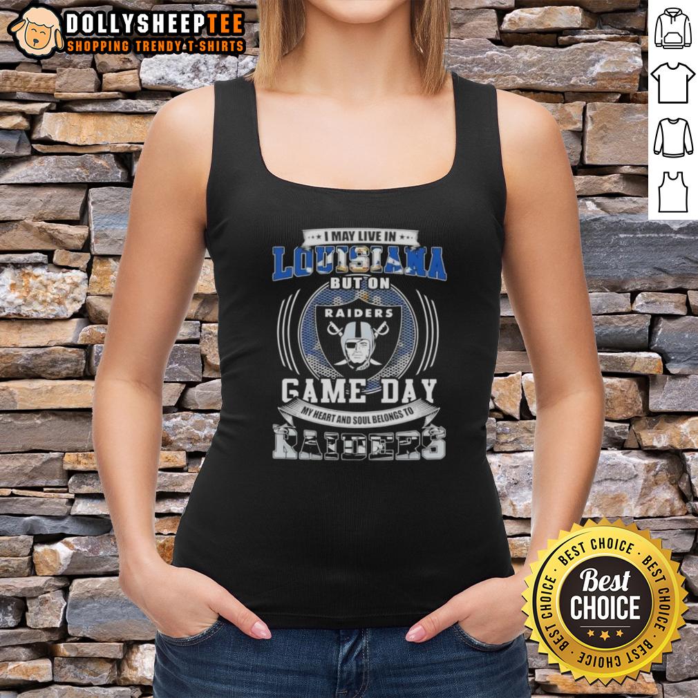 Good I May Live In Louisiana But On Game Day My Heart And Soul Belongs To Las Vegas Raiders Football T-Shirt - Image 4