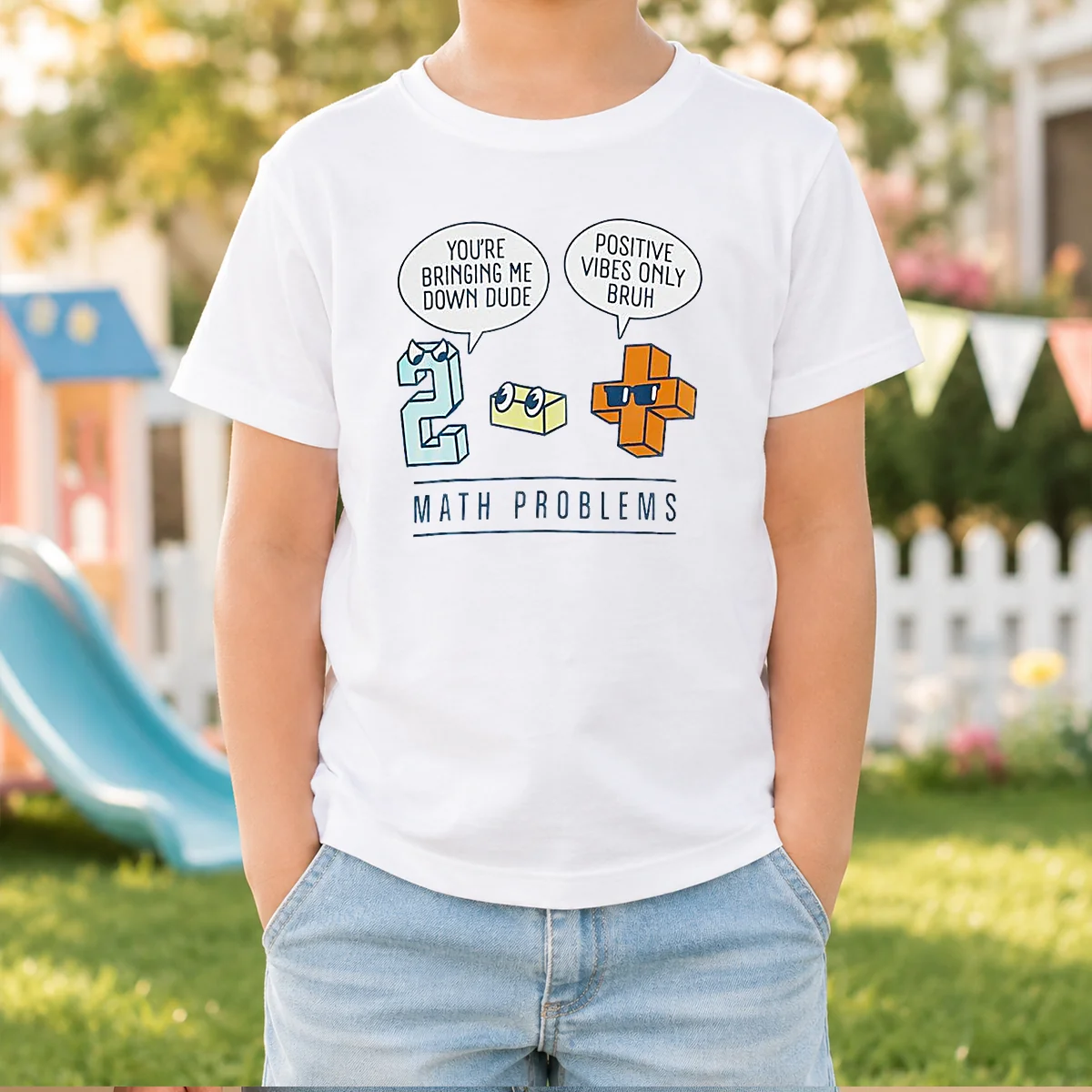 Top Math Problems You'Re Bring Me Down Dude Positive Vibes Only Bruh Shirt - Image 8