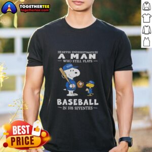Nice The Peanuts X Texas Rangers Never Underestimate A Man Who Still Plays Baseball In His Seventies T-Shirt