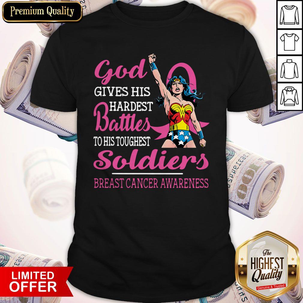 Pretty God Gives His Hardest Battles To His Toughest Soldiers Breast Cancer Awareness Shirt