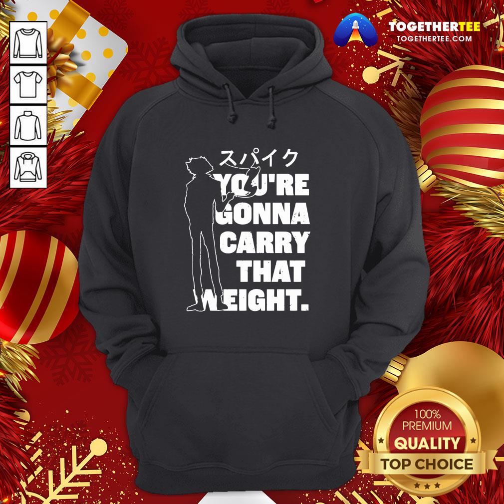 Perfect You’re Gonna Carry That Weight Shirt - Image 5