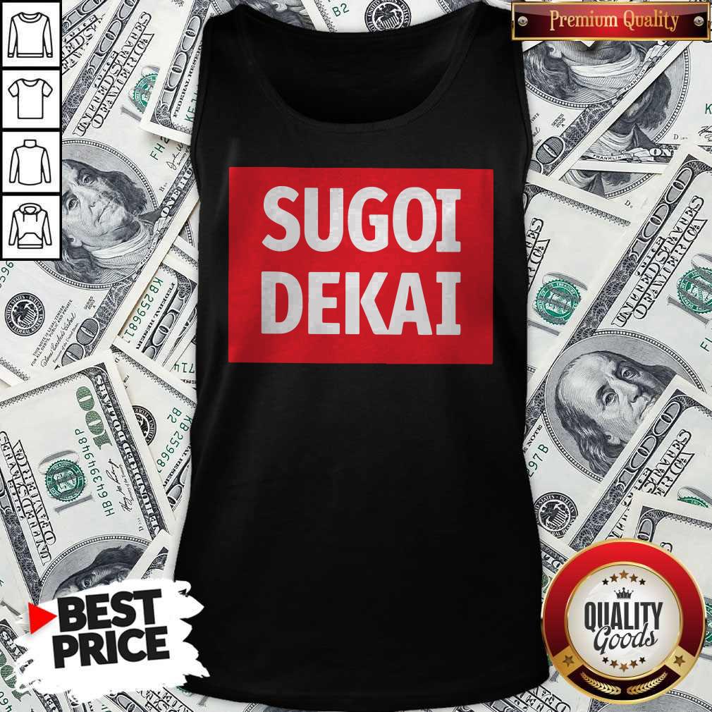 Good Sugoi Dekai Shirt - Image 4