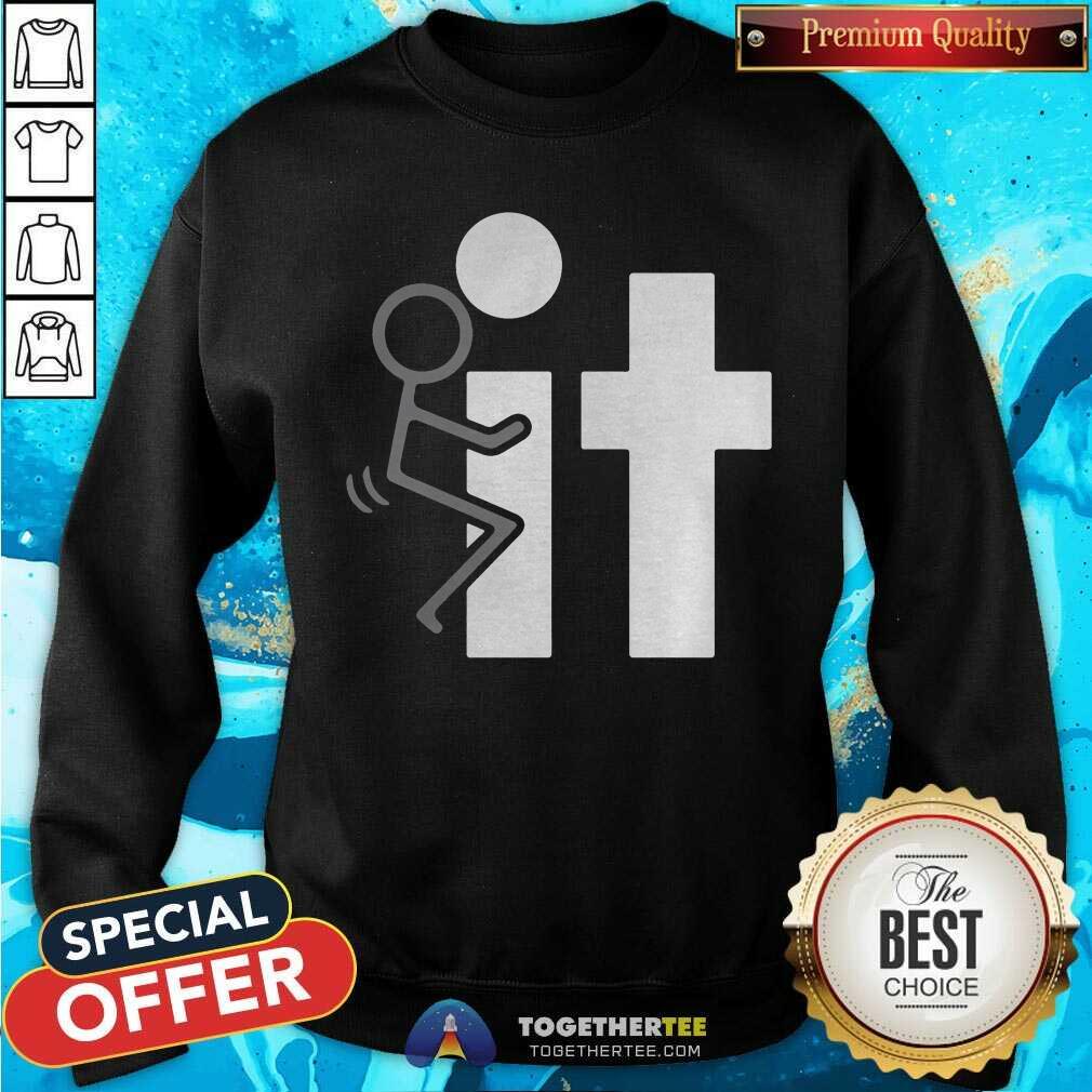 F It Fuck It Shirt - Image 5