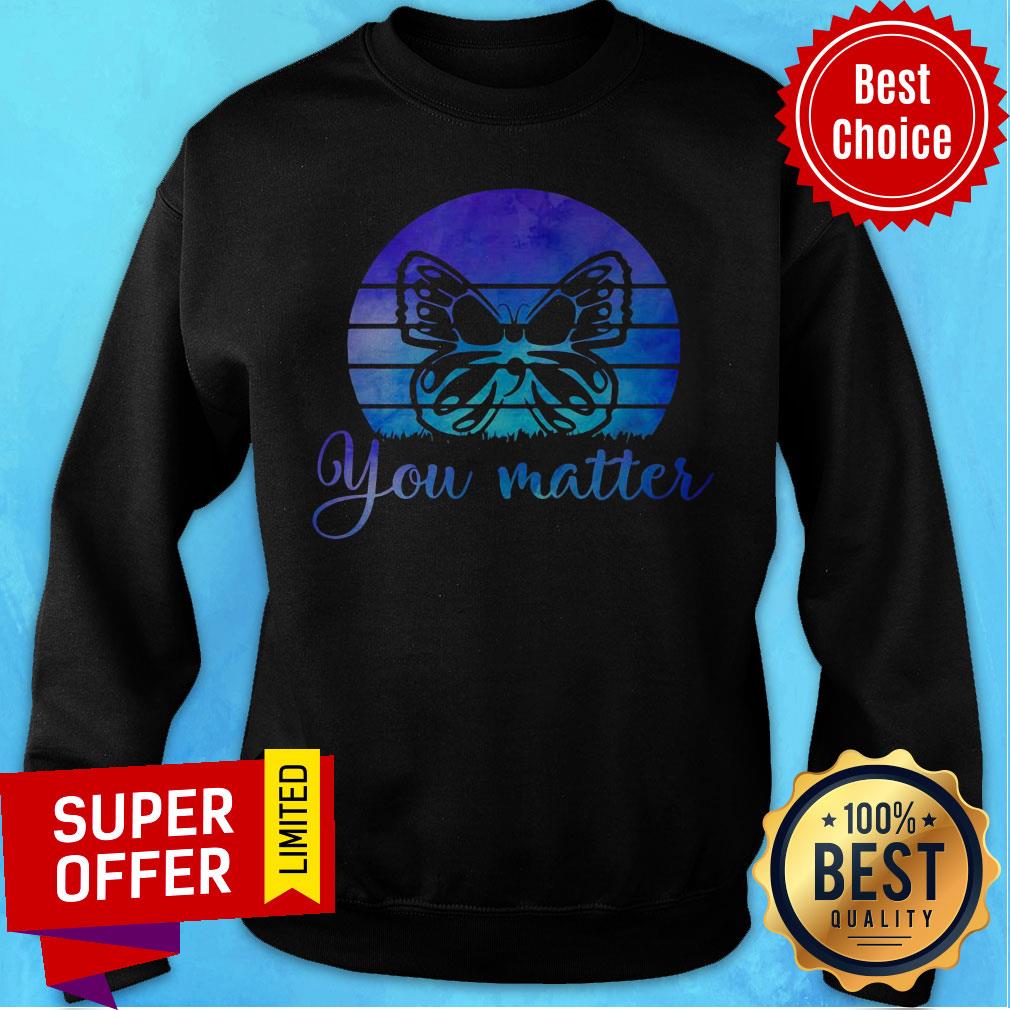 Premium You Matter Butterfly Vintage Shirt - Image 5