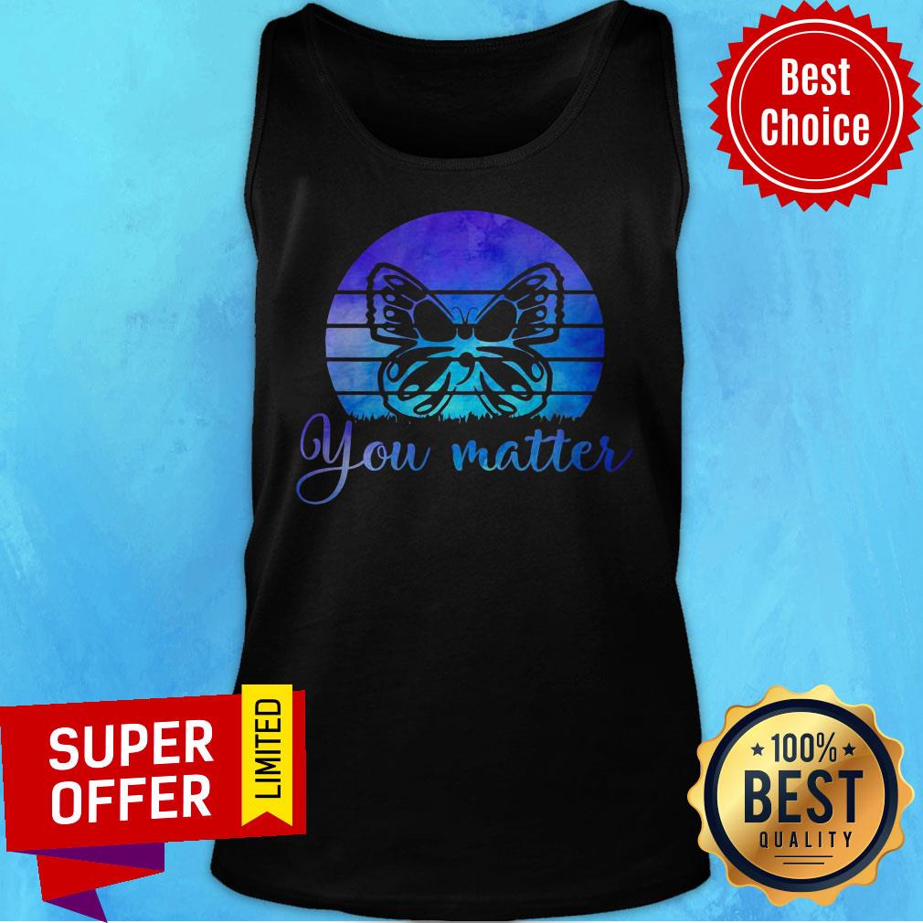 Premium You Matter Butterfly Vintage Shirt - Image 4