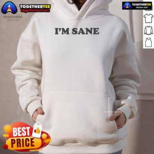 Alternative view of Official I'm Sane T-Shirt
