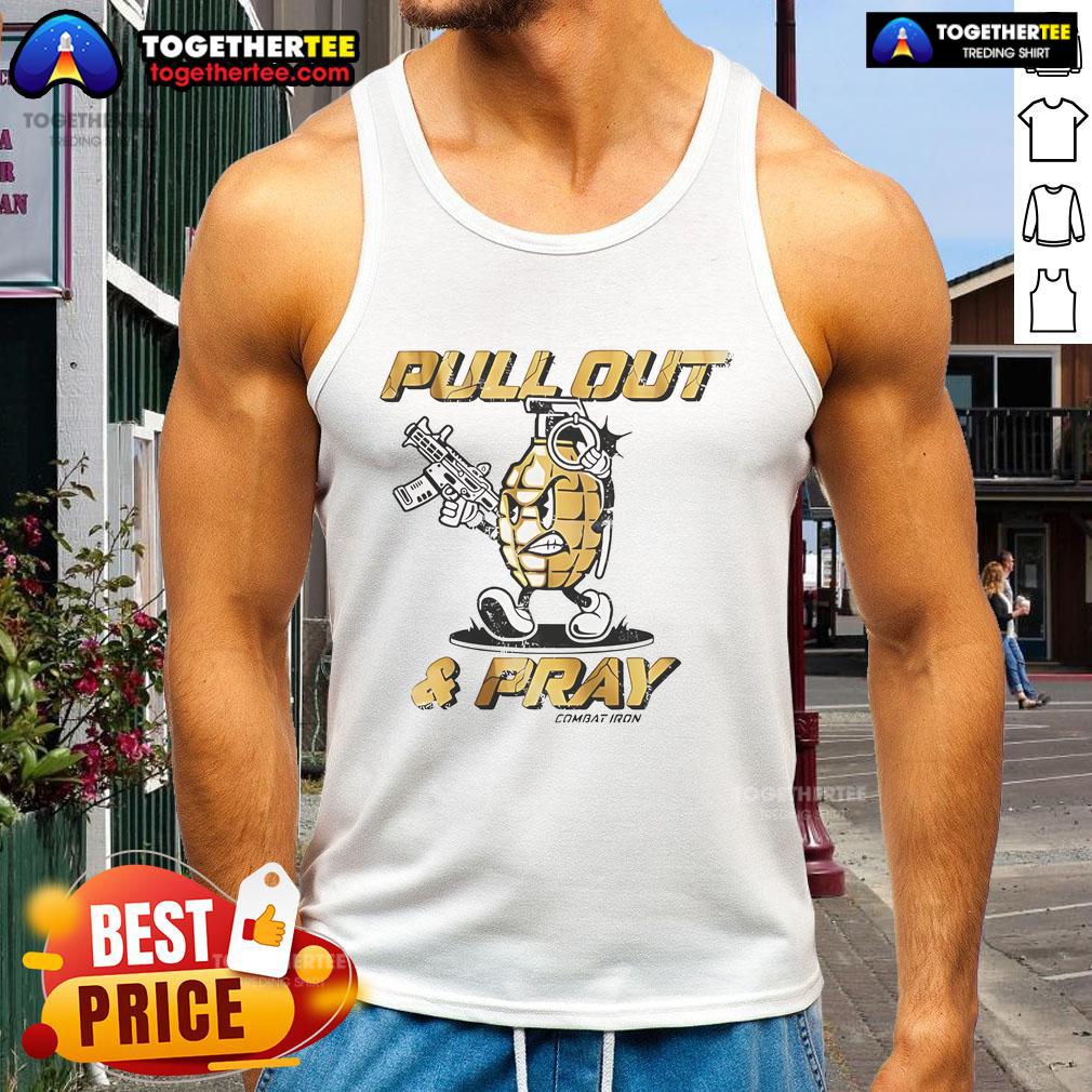 Good Pull Out And Pray Grenades Guns Graphic T-Shirt - Image 4
