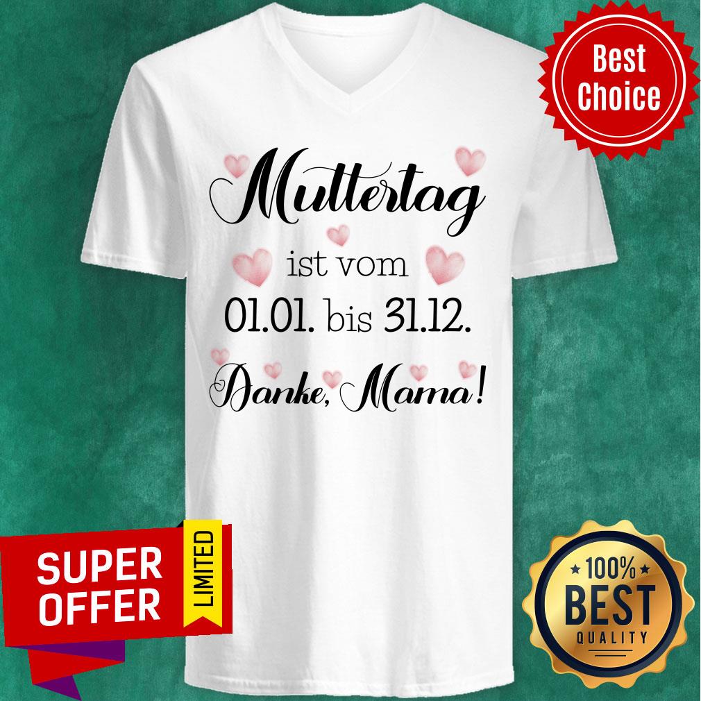 Muttertag Ist Vom 01-01 Bis 31-12 Danke Mama Shirt - Image 2