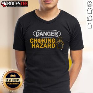 Funny Danger Choking Hazard T-Shirt