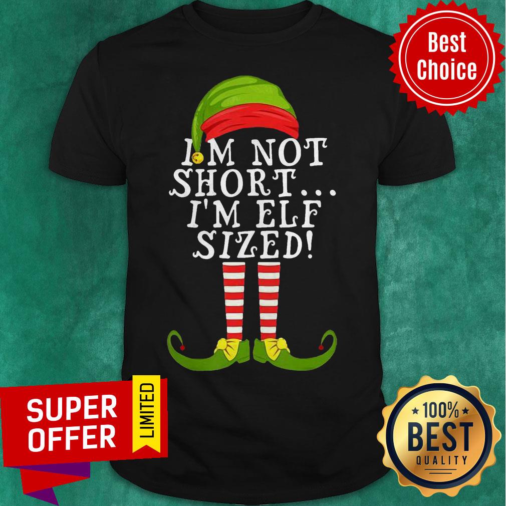 Awesome I’m Not Short I’m Elf Sized Christmas Shirt