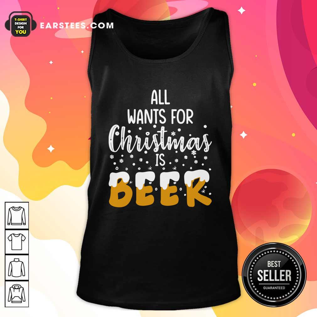 Premium All Wants For Christmas Is Beer T-Shirt - Image 4