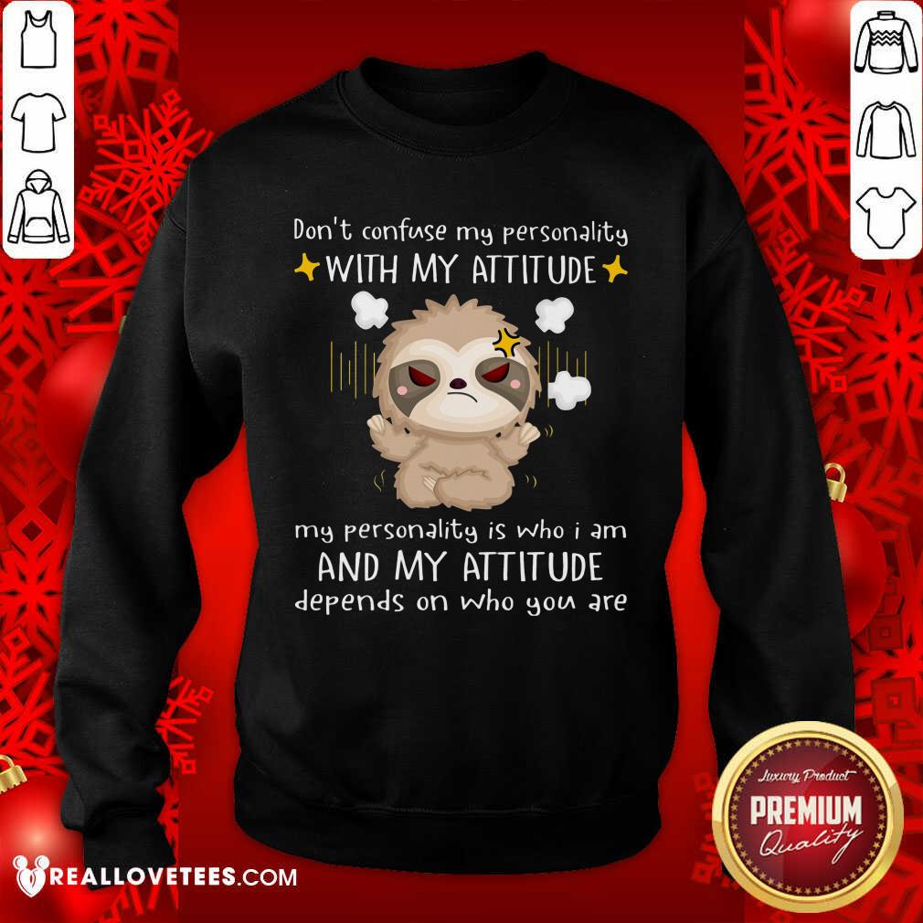 Dont Confuse My Personnality With My Attitude Shirt - Image 5