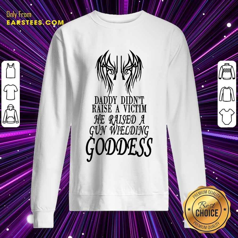 Top He Raised A Gun Wielding Goddess Shirt - Image 3