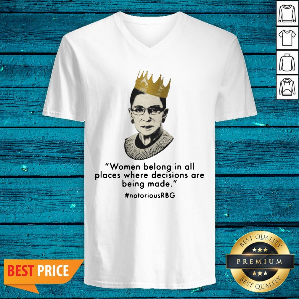 Women Belong In All Places Decisions Are Being Made #notoriousRBG Shirt - Image 4